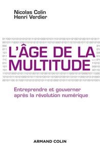 Nicolas Colin, Henri Verdier, "L'âge de la multitude : Entreprendre et gouverner après la révolution numérique"
