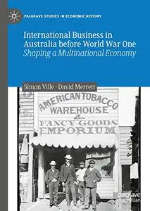 International Business in Australia before World: Shaping a Multinational Economy