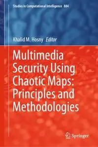 Multimedia Security Using Chaotic Maps: Principles and Methodologies (Repost)