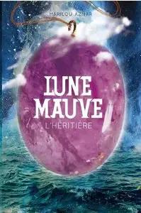Lune mauve Tome 2 : L’héritière – Marilou Aznar