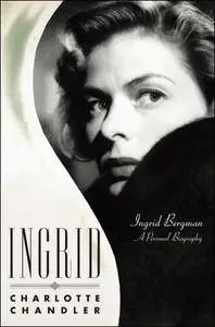 Ingrid: Ingrid Bergman, A Personal Biography