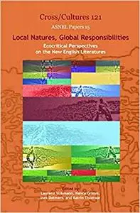 Local Natures, Global Resposibilities: Ecocritical Perspectives on the New English Literatures.