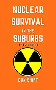 Nuclear Survival in the Suburbs: Non-fiction