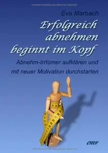 Erfolgreich abnehmen beginnt im Kopf: Abnehm-Irrtümer aufklären und mit neuer Motivation durchstarten (Repost)