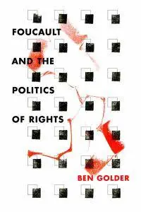 Foucault and the Politics of Rights (repost)