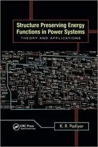Structure Preserving Energy Functions in Power Systems: Theory and Applications (Repost)