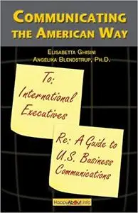 Communicating the American Way: A Guide to Business Communications in the U.S. (Repost)