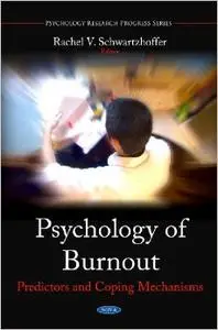 Psychology of Burnout: Predictors and Coping Mechanisms