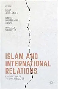 Islam and International Relations: Contributions to Theory and Practice