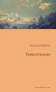 Guillain Méjane, "Terres étranges"