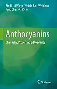 Anthocyanins: Chemistry, Processing & Bioactivity