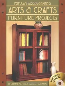 Popular Woodworking's Arts & Crafts Furniture: 25 Projects For Every Room In Your Home (repost)
