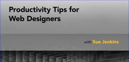 Lynda - Productivity Tips for Web Designers (Updated Apr 23, 2015)