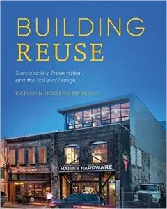 Building Reuse Sustainability, Preservation, and the Value of Design