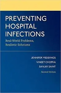 Preventing Hospital Infections: Real-World Problems, Realistic Solutions