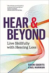 Hear & Beyond: Live Skillfully with Hearing Loss