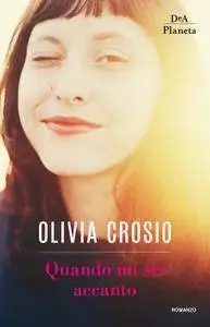 Olivia Crosio - Quando mi sei accanto