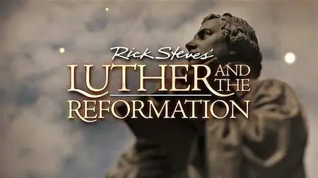 PBS - Rick Steves Europe: Luther and the Reformation (2017)