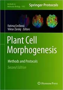 Plant Cell Morphogenesis: Methods and Protocols