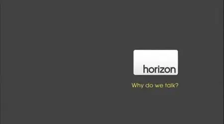 Horizon - Why Do We Talk?  (2009)