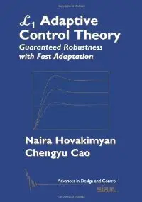 L1 Adaptive Control Theory: Guaranteed Robustness with Fast Adaptation (repost)
