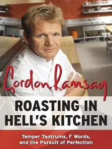 Roasting in Hell's Kitchen: Temper Tantrums, F Words, and the Pursuit of Perfection (repost)
