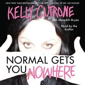 «Normal Gets You Nowhere» by Kelly Cutrone