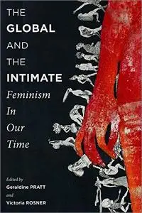 The Global and the Intimate: Feminism in Our Time