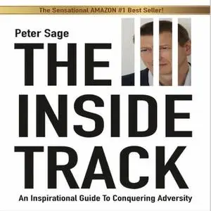 «The Inside Track: An Inspirational Guide to Conquering Adversity» by Peter Sage
