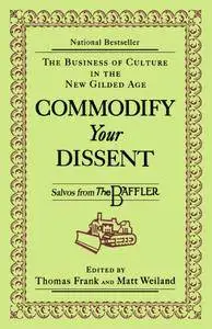 Commodify Your Dissent: Salvos from The Baffler