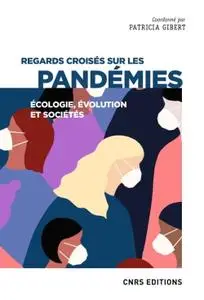 Collectif, "Regards croisés sur les pandémies : Écologie, évolution et sociétés"
