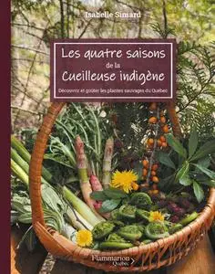 Isabelle Simard, "Les quatre saisons de la cueilleuse indigène"