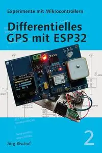 Differentielles GPS mit ESP32 (Experimente mit Mikrocontrollern) (German Edition)