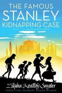 «The Famous Stanley Kidnapping Case» by Zilpha Keatley Snyder