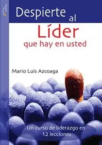 «Despierte al líder que hay en usted» by Mario Luis Azcoaga