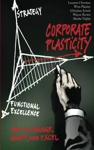 Corporate Plasticity: How to Change, Adapt, and Excel