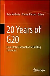 20 Years of G20: From Global Cooperation to Building Consensus