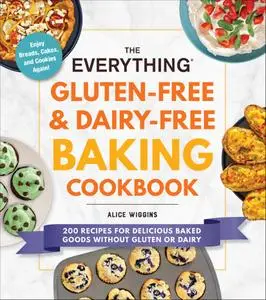 The Everything Gluten-Free & Dairy-Free Baking Cookbook (Everything®)