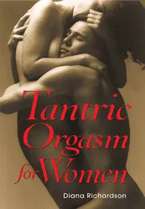 Tantric Orgasm for Women (repost)