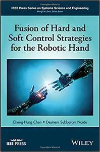 Fusion of Hard and Soft Control Strategies for the Robotic Hand