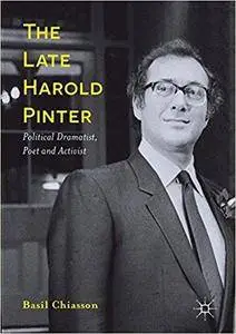 The Late Harold Pinter: Political Dramatist, Poet and Activist