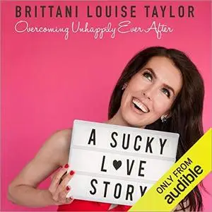 A Sucky Love Story: Overcoming Unhappily Ever After [Audiobook]