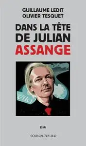 Guillaume Ledit, Olivier Tesquet, "Dans la tête de Julian Assange"