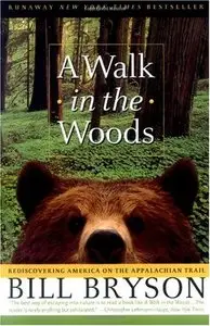 A Walk in the Woods: Rediscovering America on the Appalachian Trail