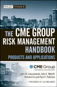 The CME Group Risk Management Handbook: Products and Applications