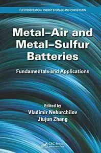 Metal–Air and Metal–Sulfur Batteries: Fundamentals and Applications