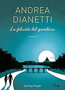 La felicità del gambero - Andrea Dianetti