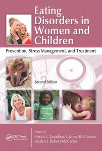 Eating Disorders in Women and Children: Prevention, Stress Management, and Treatment, Second Edition (repost)