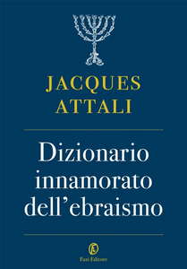 Jacques Attali - Dizionario innamorato dell'ebraismo (2014)