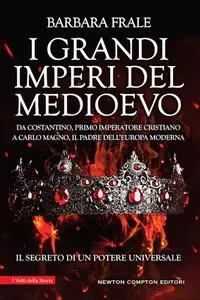 Barbara Frale - I grandi imperi del Medioevo